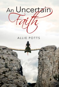 An Uncertain Faith - www.alliepottswrites.com