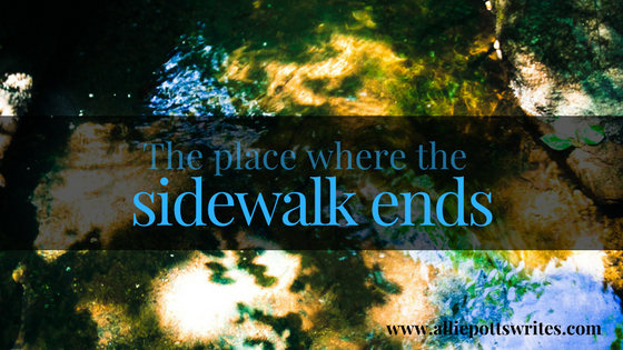 The place where the sidewalk ends - www.alliepottswrites.com A story about a boy and a waterfall and the small differences we make which can add up to a big change.