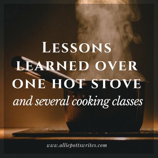 lessons learned over one hot stove - www.alliepottswrites.com #valentines #datenight #cookingclass