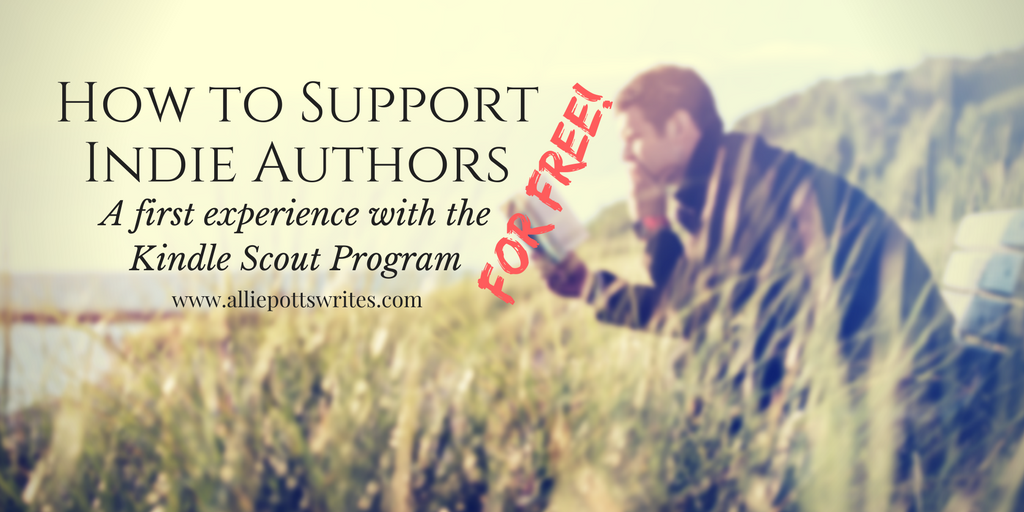 A way to support #indieauthors for free and an Introduction to #KindleScout - www.alliepottswrites.com