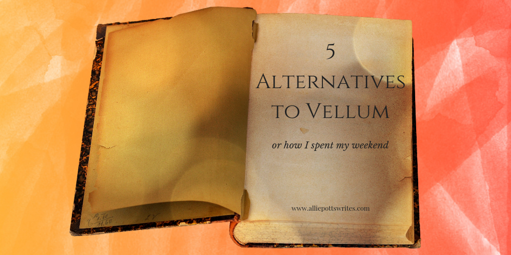 5 Alternatives to Vellum - www.alliepottswrites.com